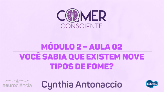 Foto de Módulo 02 - Aula 02 - Você sabia que existem 9 tipos de fome? | Curso Comer Consciente